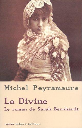 La divine : le roman de Sarah Bernhardt