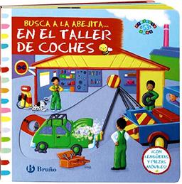 Busca a la abejita-- En el taller de coches (Castellano - A PARTIR DE 0 AÑOS - PROYECTO DE 0 A 3 AÑOS - Libros manipulativos)