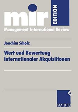 Wert und Bewertung internationaler Akquisitionen (mir-Edition) (German Edition): Diss.