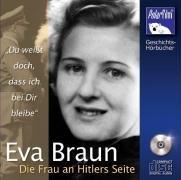 Eva Braun - Die Frau an Hitlers Seite