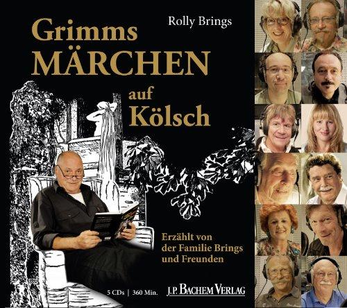 Grimms Märchen auf Kölsch: Erzählt von der Familie Brings und Freunden. Das Hörbuch zum Buch