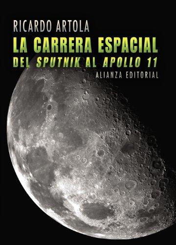 La carrera espacial : Del Sputnik al Apolo 11 (Libros Singulares (LS), Band 571)