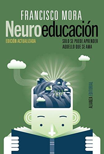 Neuroeducación : solo se puede aprender aquello que se ama (Alianza Ensayo)