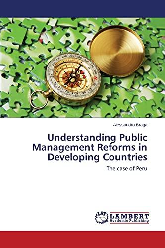 Understanding Public Management Reforms in Developing Countries: The case of Peru