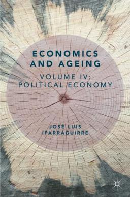 Economics and Ageing: Volume IV: Political Economy