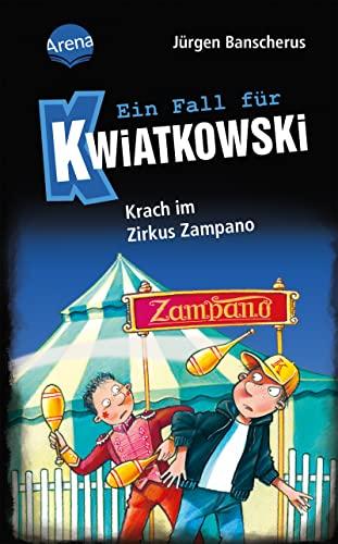 Ein Fall für Kwiatkowski (5). Krach im Zirkus Zampano: Spannende Detektivgeschichte ab 7 Jahren