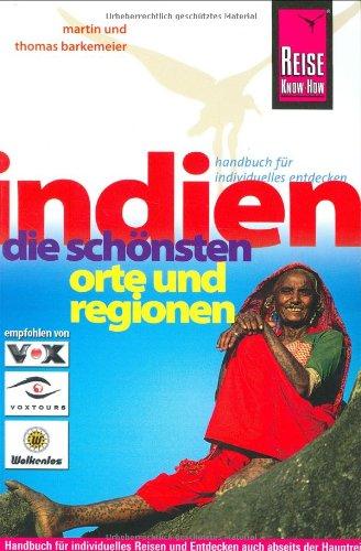 Reise Know-How Indien - die schönsten Orte und Regionen: Reiseführer für individuelles Entdecken