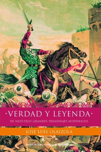 Verdad y leyenda de nuestros grandes personajes históricos (Nombres de la Historia)