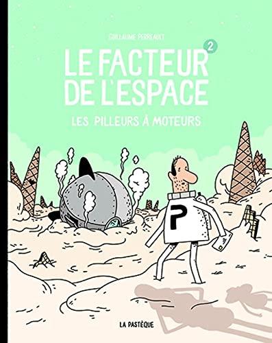 Le facteur de l'espace - Tome 2 - Les pilleurs à moteurs