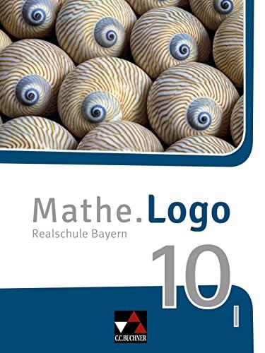 Mathe.Logo – Bayern - neu / Mathe.Logo Bayern 10 I – neu: Realschule Bayern (Mathe.Logo – Bayern - neu: Realschule Bayern)