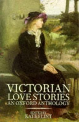 Victorian Love Stories: An Oxford Anthology