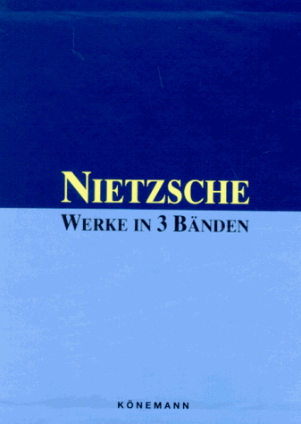 Werke in drei Bänden. Menschliches Allzumenschliches / Also sprach Zarathustra / Jenseits von Gut und Böse: 3 Bde.