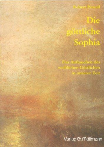 Die göttliche Sophia: Das Auftauchen des weiblichen Göttlichen in unserer Zeit