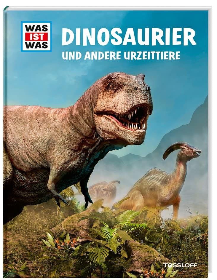 WAS IST WAS Dinosaurier und andere Urzeittiere / das Standardwerk für Dino-Fans ab 8 Jahren / mit authentischen Illustrationen,Steckbriefen, Interviews und spannenden Quizfragen (WAS IST WAS Edition)