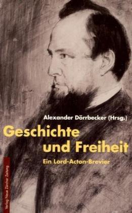 Geschichte und Freiheit: Ein Lord-Acton-Brevier