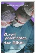 Arztgeschichten der Bibel: Biblische Taschenbücher