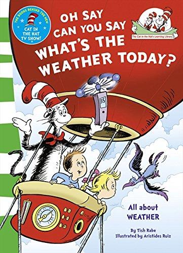 Oh Say Can You Say What's The Weather Today (The Cat in the Hat's Learning Library)