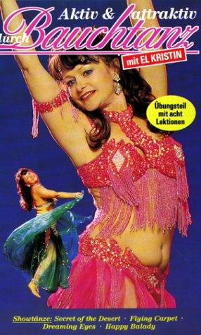 Aktiv & attraktiv durch Bauchtanz mit El Kristin [VHS]