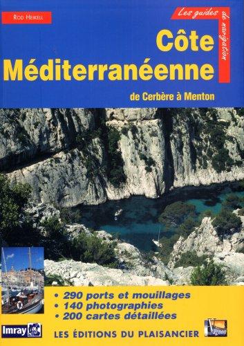 Côte méditerranéenne : de Cerbère à Menton : 290 ports et mouillages, 140 photographies, 200 cartes détaillées