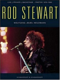 Rod Stewart. Live / Private / Backstage - Photos 1970 - 1980