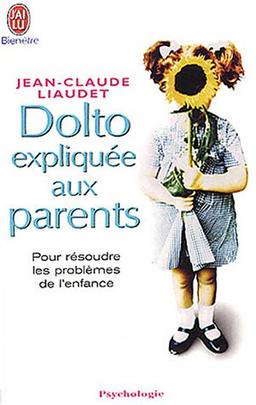 Dolto expliquée aux parents