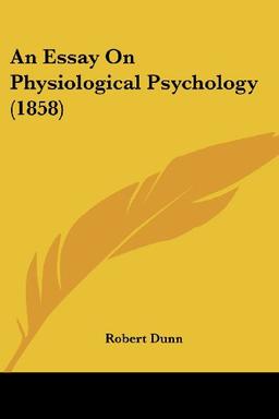 An Essay On Physiological Psychology (1858)