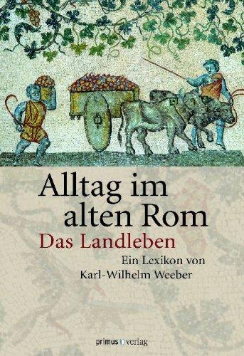 Alltag im Alten Rom: Das Landleben