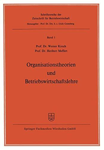 Organisationstheorien und Betriebswirtschaftslehre (Zeitschrift für Betriebswirtschaft, 1, Band 1)