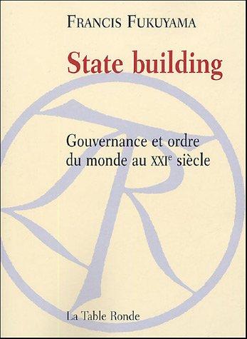 State building : gouvernance et ordre du monde au XXIe siècle