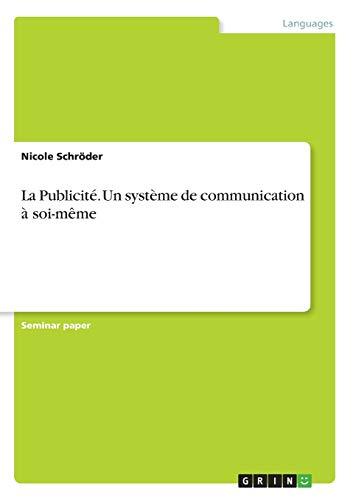 La Publicité. Un système de communication à soi-même