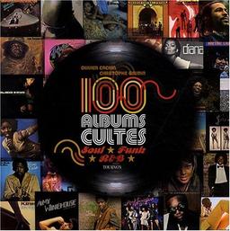 100 albums cultes : soul, funk, R & B