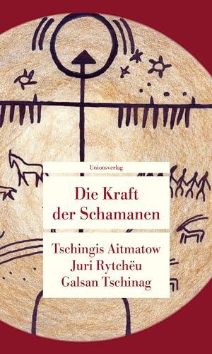 Die Kraft der Schamanen: Anthologie (Unionsverlag Taschenbücher)