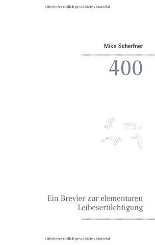 400: Ein Brevier zur elementaren Leibesertüchtigung