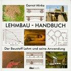 Lehmbau- Handbuch. Der Baustoff Lehm und seine Anwendung