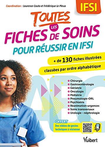 Toutes les fiches de soins pour réussir en IFSI : + de 130 fiches illustrées classées par ordre alphabétique