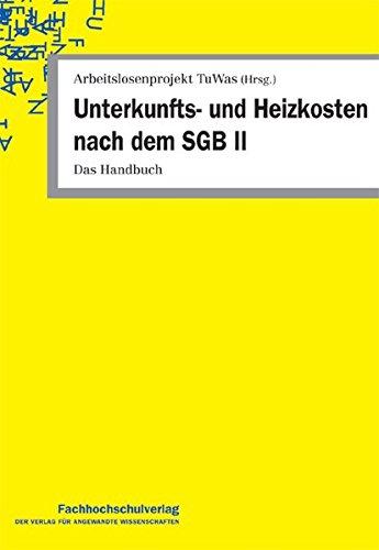 Unterkunfts- und Heizkosten nach dem SGB II: Das Handbuch