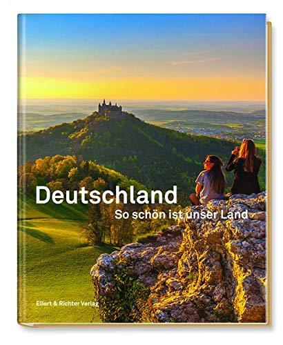 Deutschland. So schön ist unser Land: Mit Texten von Heinrich Heine, Thomas Mann, Kurt Tucholsky und Joseph Roth