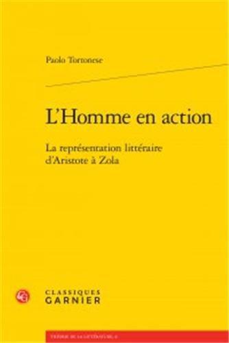 L'homme en action : la représentation littéraire d'Aristote à Zola