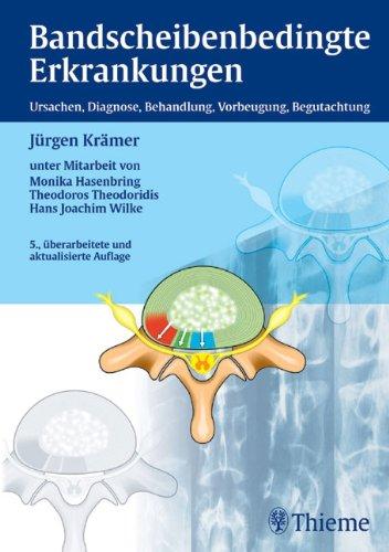 Bandscheibenbedingte Erkrankungen: Ursachen, Diagnose, Behandlung, Vorbeugung, Begutachtung