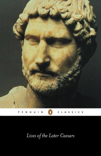 Lives of the Later Caesars: The First Part of the Augustan History, with Lives of Nerva and Trajan (Penguin Classics)