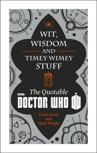 Doctor Who: Wit, Wisdom and Timey Wimey Stuff - The Quotable Doctor Who (Dr Who)