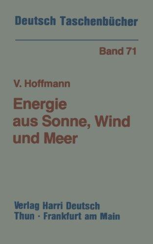 Energie aus Sonne, Wind und Meer (German Edition): Möglichkeiten und Grenzen der erneuerbaren Energiequellen (Deutsch-Taschenbücher)