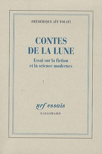 Contes de la Lune : essai sur la fiction et la science modernes