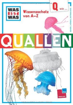 Was ist was Wissensschatz von A-Z: Q wie... Quallen