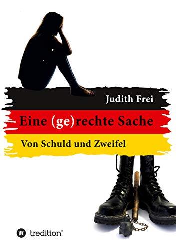 Eine (ge)rechte Sache: Von Schuld und Zweifel