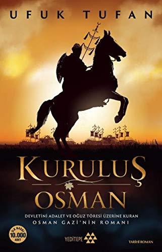 Kurulus Osman: Devletini Adalet ve Oguz Töresi Üzerine Kuran Osman Gazinin Romani...: Devletini Adalet ve Oğuz Töresi Üzerine Kuran  Osman Gazi’nin Romanı