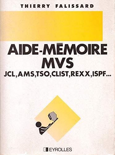 Aide-mémoire MVS : JCL, AMS, TSO, CLIST, REXX, ISPF...