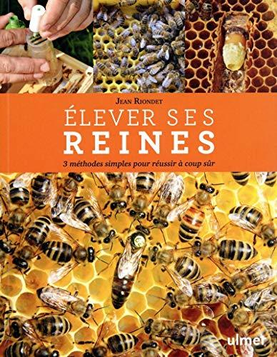 Elever ses reines : 3 méthodes simples pour réussir à coup sûr