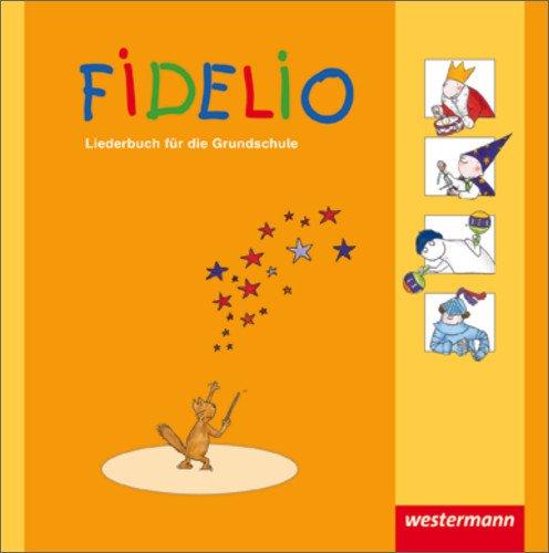 Fidelio Liederbuch: Fidelio - Ausgabe 2009: Liederbuch 1 - 4: Ausgabe 2008