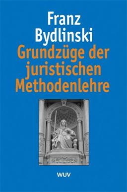 Grundzüge der juristischen Methodenlehre